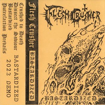 Flesh Crusher - Bastardized (2022)