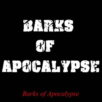 Barks of Apocalypse - Barks of Apocalypse (2022)