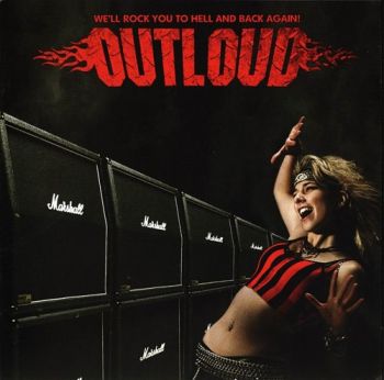 Outloud - We'll Rock You To Hell and Back Again! (2009)