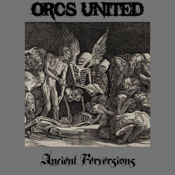 Orcs United - Ancient Perversions (2022)