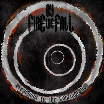 By Fire We Fall - Preaching to the Conflagration (2022)