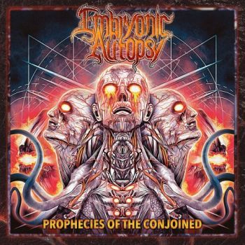 Embryonic Autopsy - Prophecies of the Conjoined (2022)