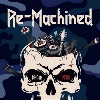 Re-Machined - Brain Dead (2022)