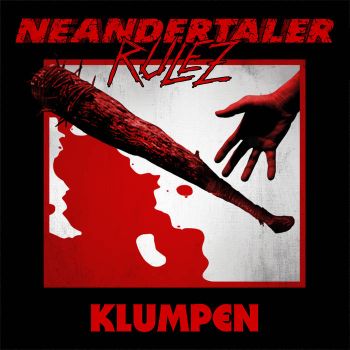 Neandertaler Rulez - Klumpen (2022)