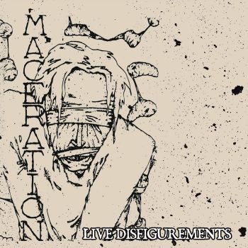 Maceration - Live Disfigurements (1990)