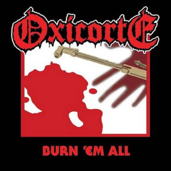Oxicorte - Burn 'em All (2022)