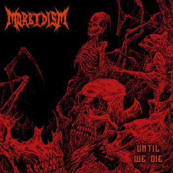 Morbidism - Until We Die (2022)