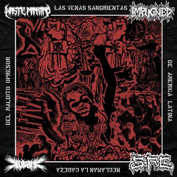 Waste Mankind / Impugned / Kubark / Smelling Fetid Corpse - Las Venas Sangrientas de America Latina Reclaman la Cabeza del Maldito Opresor (2022)