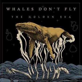 Whales Don't Fly - The Golden Sea (2022)