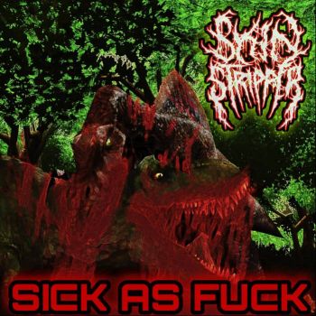 Skin Stripper - Sick as Fuck (2022)