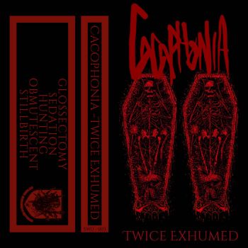 Cacophonia - Twice Exhumed (2022)