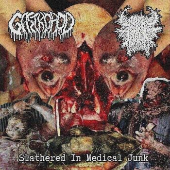 Gastropod / xCxFxBx - Slathered in Medical Junk (2022)