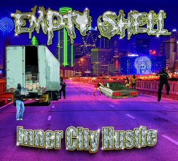 Empty Shell - Inner City Hustle (2021)