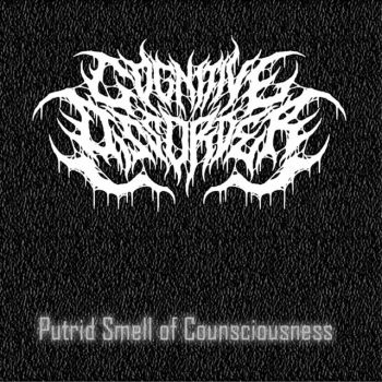 Cognitive Dissorder - Putrid Smell of Counsciousness (2022)