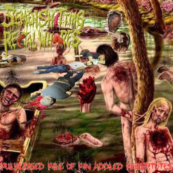 Semen Shitting Rectal Whores - Pulverised Pile of Pin-Addled Prostitutes (2022)