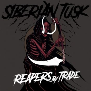 Siberian Tusk - Reapers By Trade (2022) 