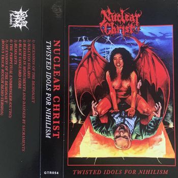 Nuclear Christ - Twisted Idols for Nihilism (2022)