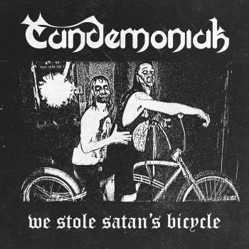 Tandemoniak - We Stole Satan's Bicycle (2022)