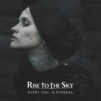 Rise to the Sky - Every Day, a Funeral (2022)