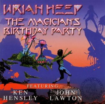 Uriah Heep - The Magician's Birthday Party (2002)