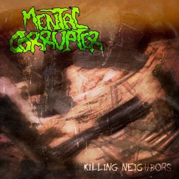 Mental Corrupter - Killing Neighboors (2022)