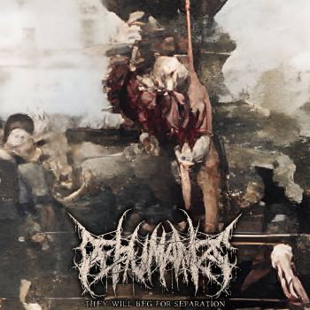 Dehumanize - They Will Beg for Separation (2022)