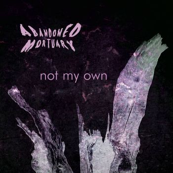 Abandoned Mortuary - Not My Own (2022)