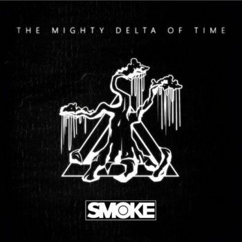 Smoke - The Mighty Delta of Time (2022)