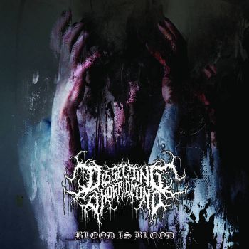 Dissecting a Horrid Mind - Blood Is Blood (2022)