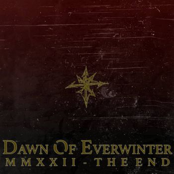 Dawn of Everwinter - MMXXII - The End (2022)