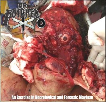 Dr. Butcher - An Exercise in Necrological and Forensic Mayhem (2021)