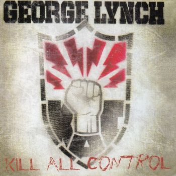 George Lynch - Kill All Control (2011)