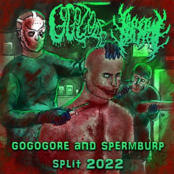 Spermburp / Gogogore - Split (2022)