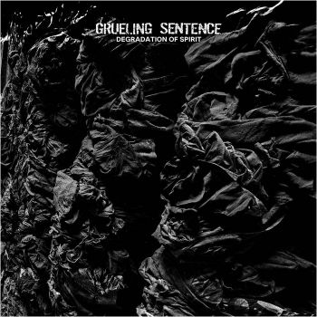 Grueling Sentence - Degradation of Spirit (2022)