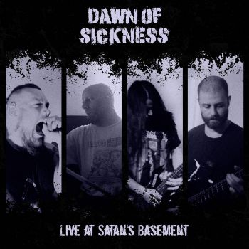 Dawn of Sickness - Live at Satan's Basement (2022)