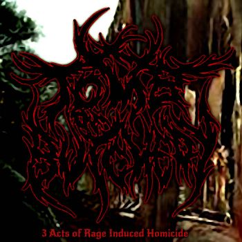 Tomb of Butchery - 3 Acts of Rage Induced Homicide (2022)