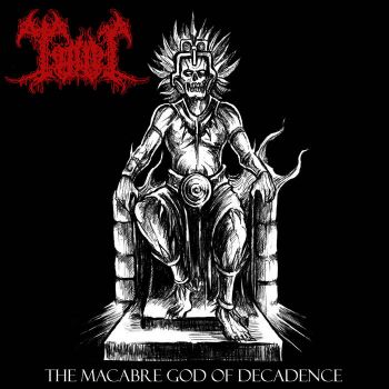 Tohil - The Macabre God of Decadence (2022)