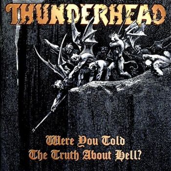 Thunderhead - Were You Told The Truth About Hell? (1995)