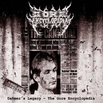 Gore Encyclopedia (ex-Jeffrey Dahmer) - Dahmer's Legacy - The Gore Encyclopedia (2022)