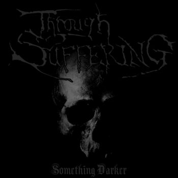 Through Suffering - Something Darker (2022)