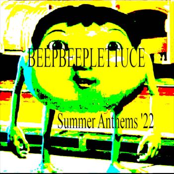 Beepbeeplettuce - Summer Anthems '22 (2022)