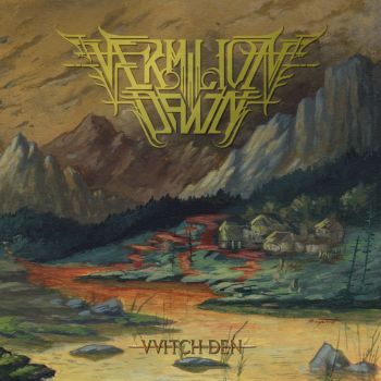 Vermilion Dawn - VVitch Den (2022)