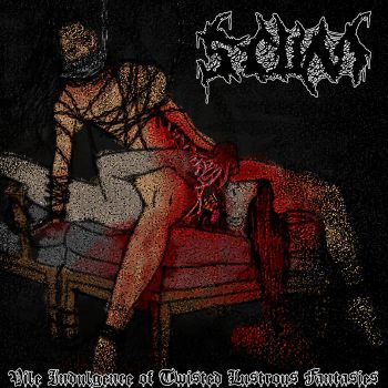 Scum - Vile Indulgence of Twisted Lustrous Fantasies (2022)