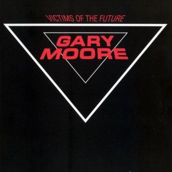 Gary Moore - Victims Of The Future (1983)