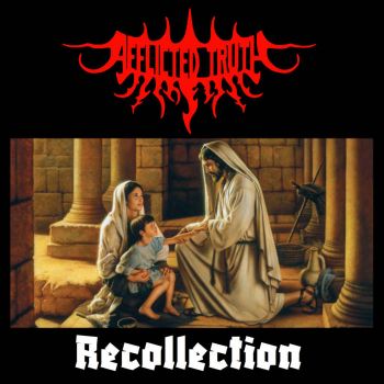 Afflicted Truth - Recollection (2022)