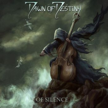 Dawn Of Destiny - Of Silence (2022)