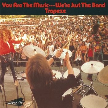  Trapeze - You Are The Music...We're Just The Band (1972)