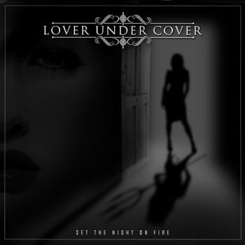 Lover Under Cover - Set The Night On Fire (2012)