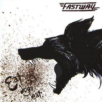 Fastway - Eat Dog Eat (2011)