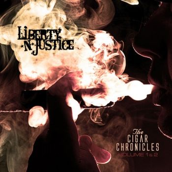 Liberty N' Justice - The Cigar Chronicles Vol. 1 & 2 (2013)